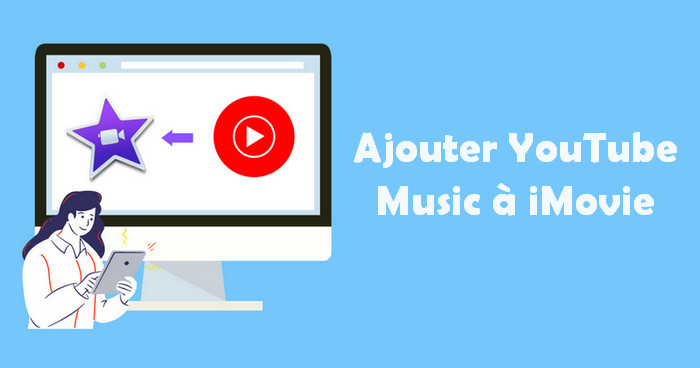 Ajoutez YouTube Music à iMovie