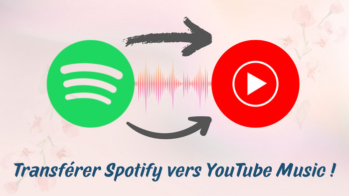 Transférer les playlists Spotify vers YouTube Music